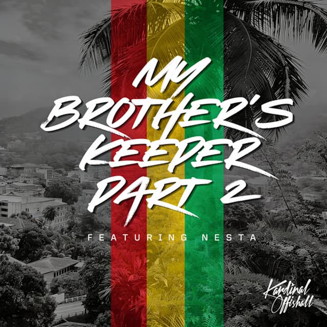 Cover artwork — My Brother's Keeper Part 2 (feat. NESTA) — Kardinal Offishall