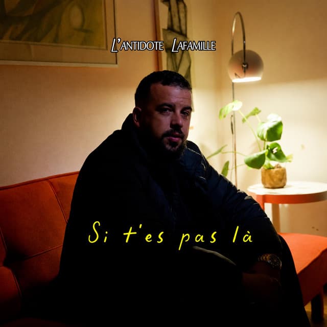 Pochette — Si t'es pas la — L'Antidote LaFamille